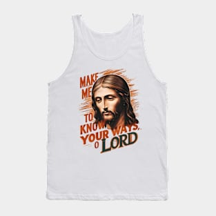 Divine Request: Make Me Know Your Ways, Lord Tank Top